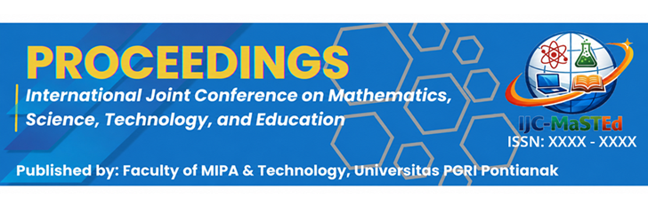 Proceeding of IJC-MaSTEd (International Joint Conference on Mathematics, Science, Technology, and Education) 